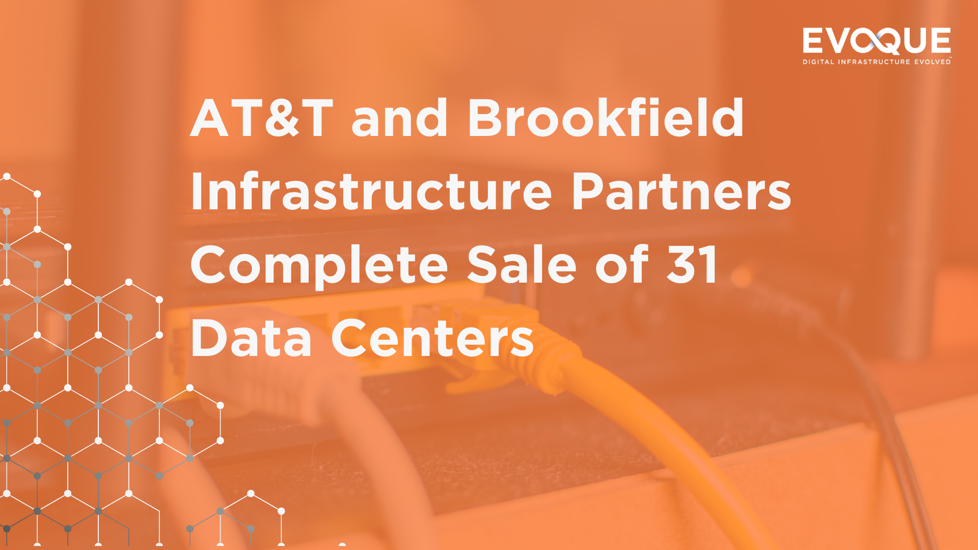 AT&T and Brookfield Infrastructure Partners Complete Sale of 31 Data Centers