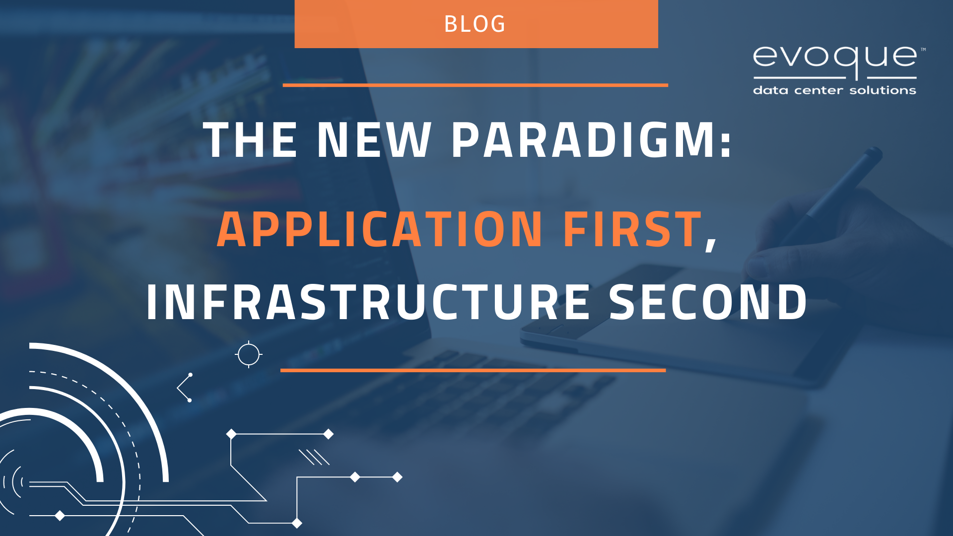 The New Paradigm: Application First, Infrastructure Second