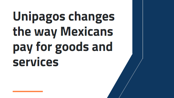 Unipagos changes the way Mexicans pay for goods and services
