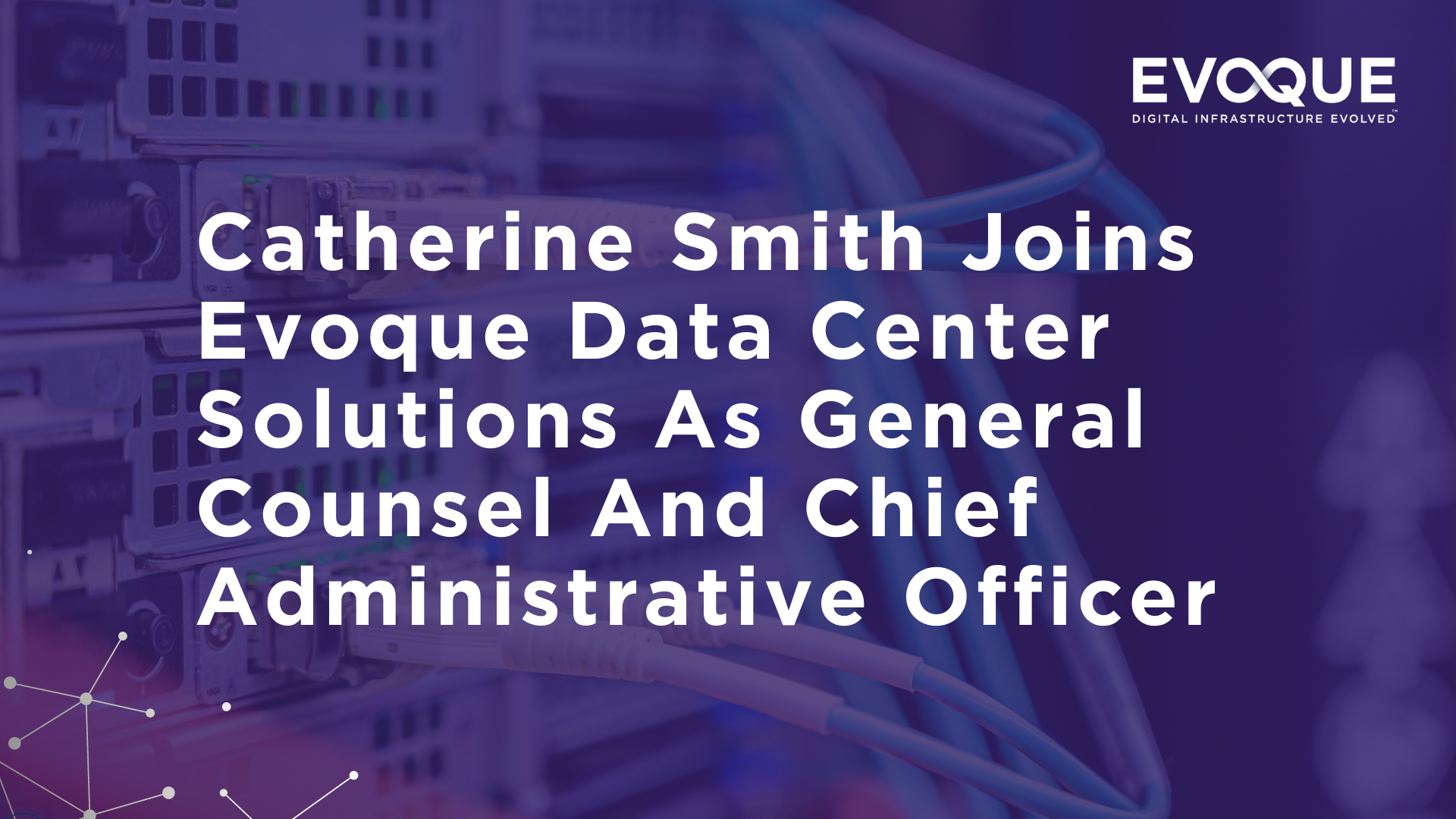 Catherine Smith Joins Evoque Data Center Solutions As General Counsel And Chief Administrative Officer