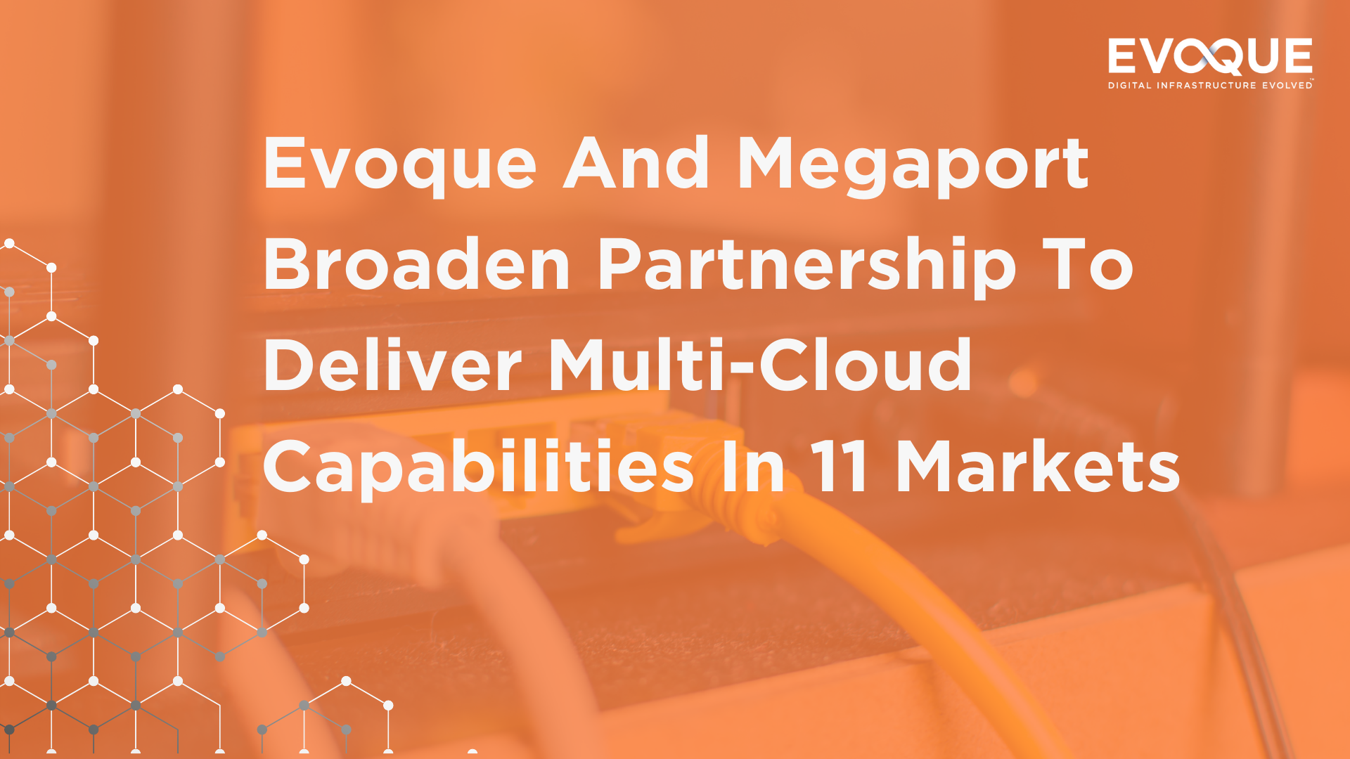 Evoque And Megaport Broaden Partnership To Deliver Multi-Cloud Capabilities In 11 Markets