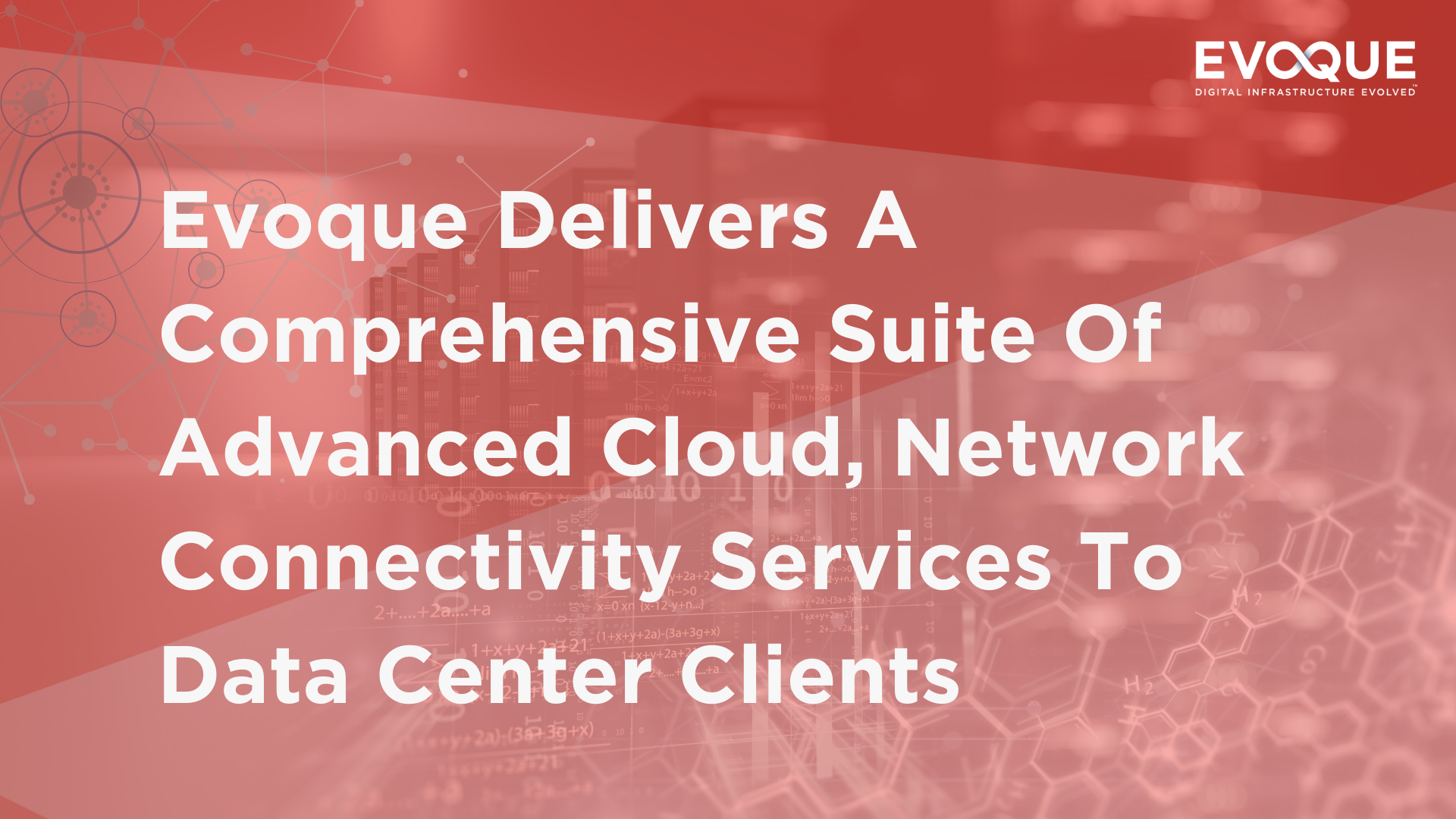 Evoque Delivers A Comprehensive Suite Of Advanced Cloud, Network Connectivity Services To Data Center Clients