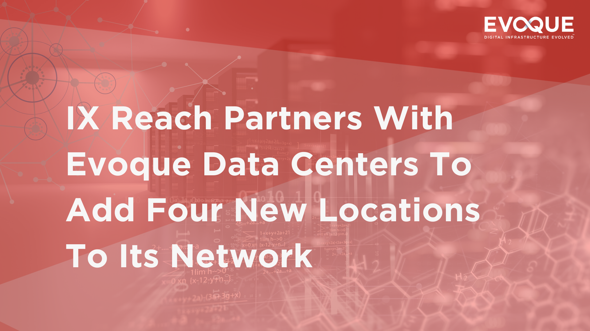 IX Reach Partners With Evoque Data Centers To Add Four New Locations To Its Network