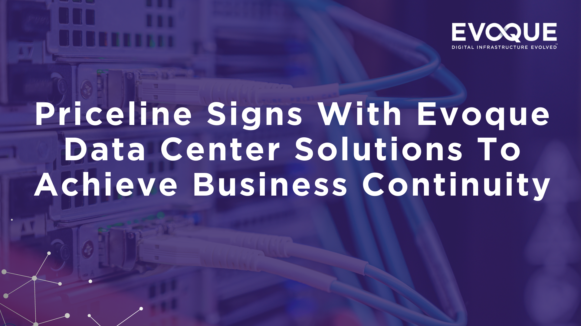 Priceline Signs With Evoque Data Center Solutions™ To Achieve Business Continuity